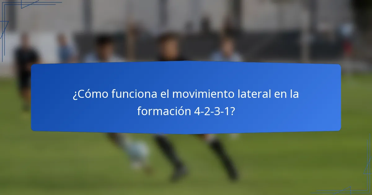 ¿Cómo funciona el movimiento lateral en la formación 4-2-3-1?