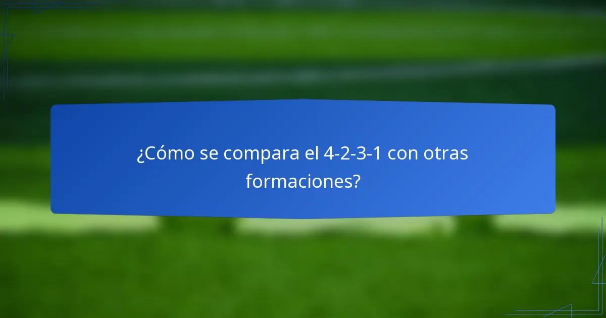 ¿Cómo se compara el 4-2-3-1 con otras formaciones?