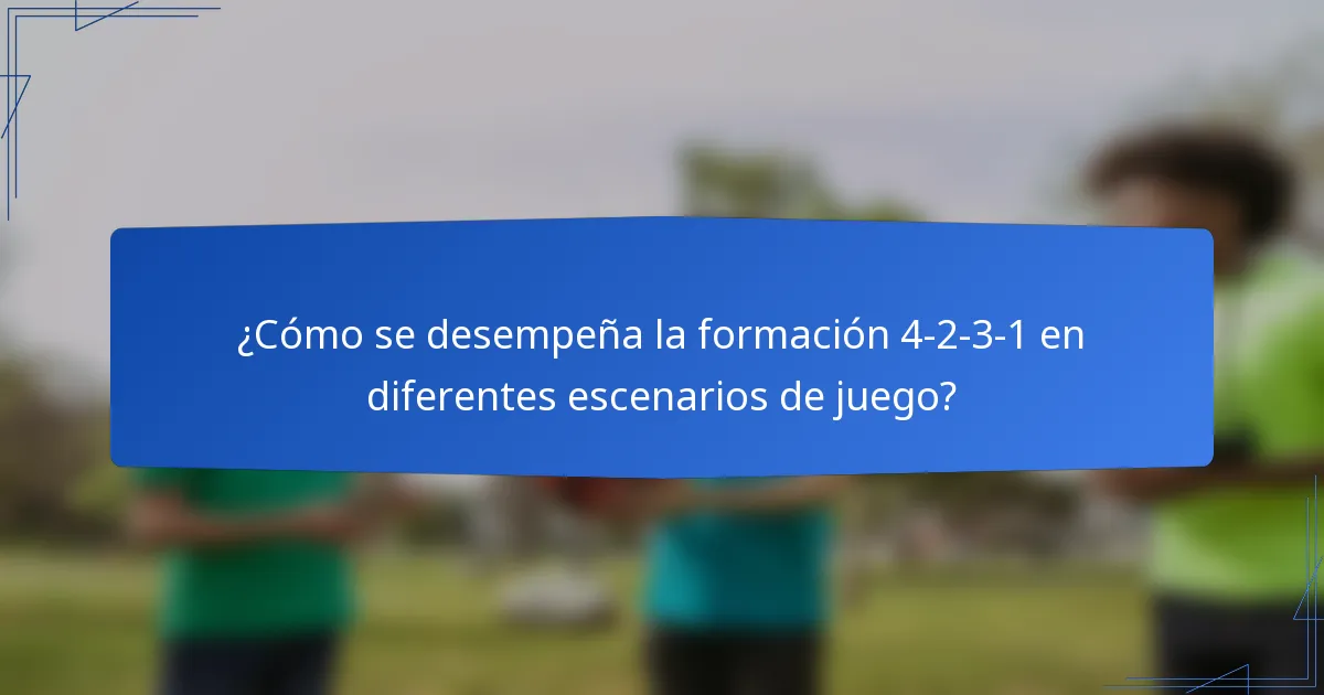¿Cómo se desempeña la formación 4-2-3-1 en diferentes escenarios de juego?