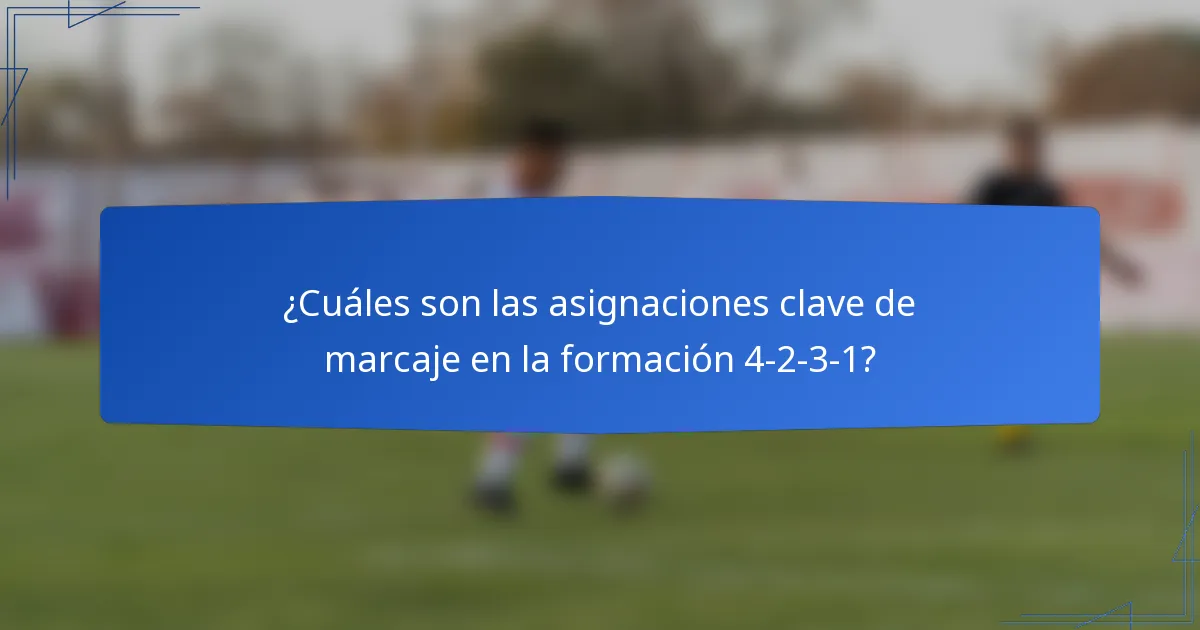 ¿Cuáles son las asignaciones clave de marcaje en la formación 4-2-3-1?