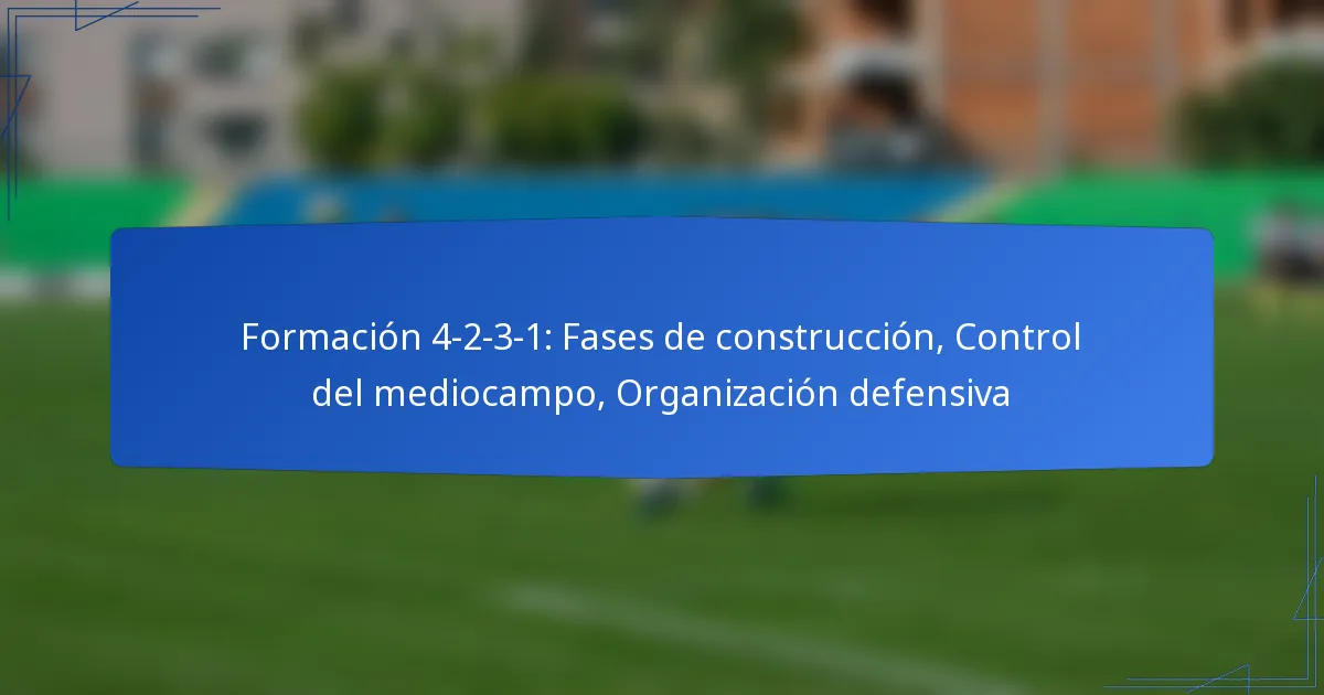 Formación 4-2-3-1: Fases de construcción, Control del mediocampo, Organización defensiva